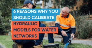 6 Reasons Calibrate Hydraulic Model