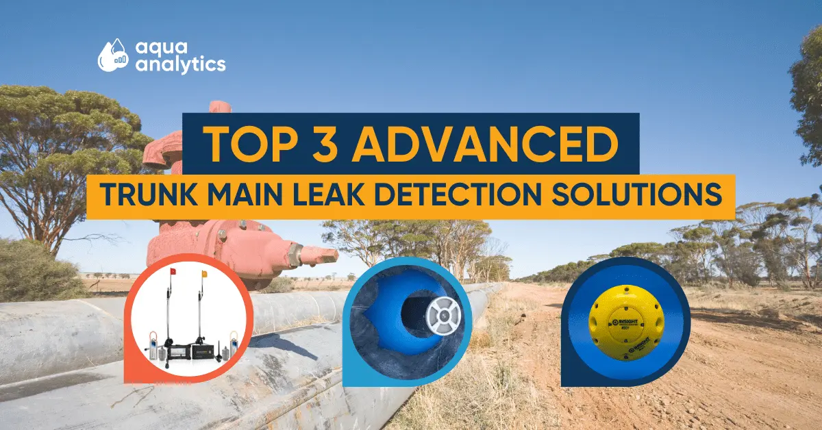 Top 3 Methods For Trunk Main Leak Detection